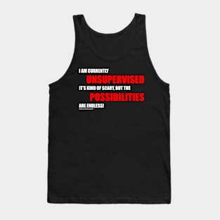 I'm Currently Unsupervised Funny Inspirational Novelty Gift Tank Top